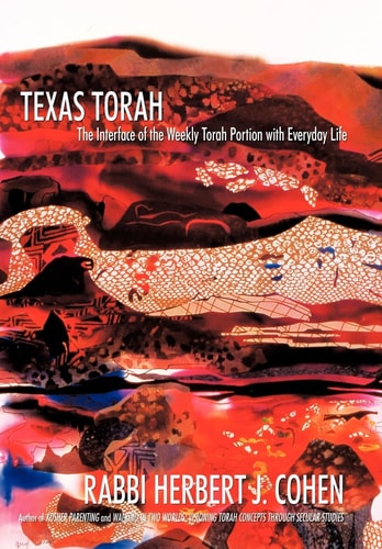 Texas Torah The Interface of the Weekly Torah Portion with Everyday Life