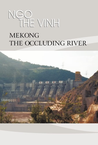 Mekong, the Occluding River The Tale of a River