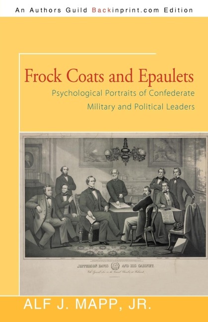 Frock Coats and Epaulets: Psychological Portraits of Confederate Military and Political Leaders
