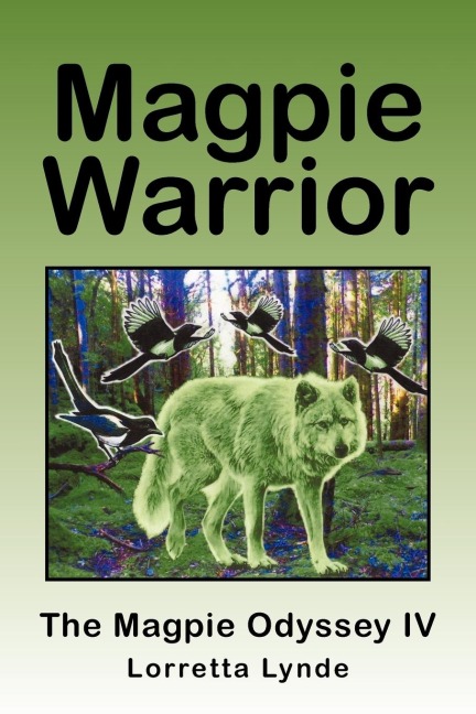 Magpie Warrior: The Magpie Odyssey IV