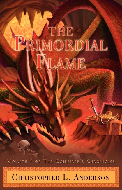 The Primordial Flame: Volume I of the Conjurers Chronicles