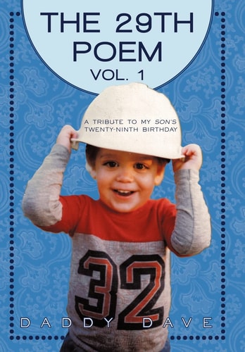 The Twenty-Ninth Poem Vol. 1: A Tribute to My Son's Twenty-Ninth Birthday