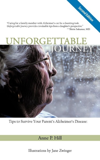 Unforgettable Journey: Tips to Survive Your Parents Alzheimers Disease Second Edition