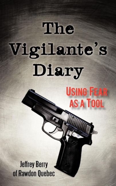 The Vigilantes Diary: Using Fear as a Tool