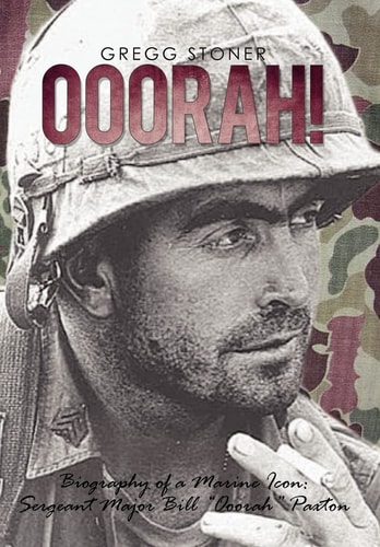 Ooorah! Biography of a Marine Icon: Sergeant Major Bill Ooorah Paxton