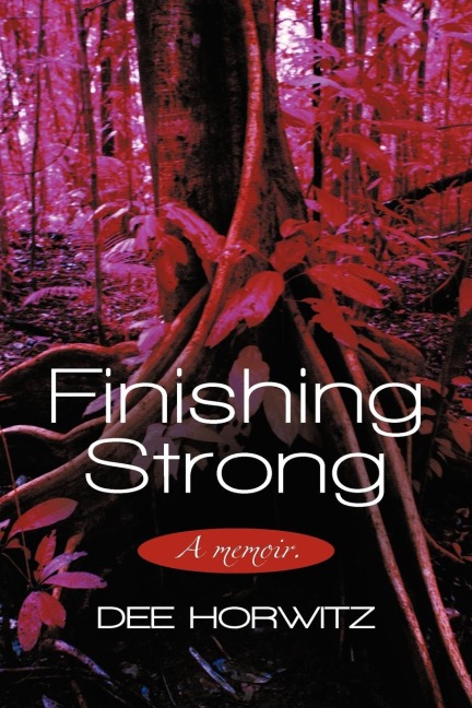 Finishing Strong: A Memoir.