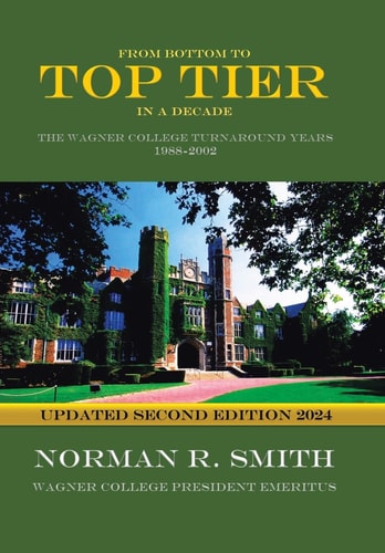 From Bottom to Top Tier in a Decade The Wagner College Turnaround Years 1988-2002