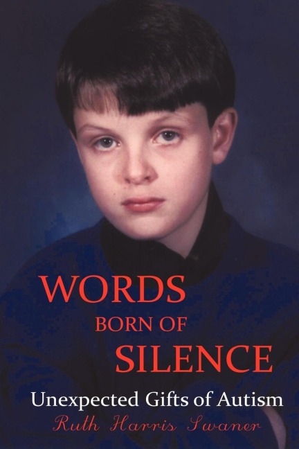 Words Born of Silence: Unexpected Gifts of Autism