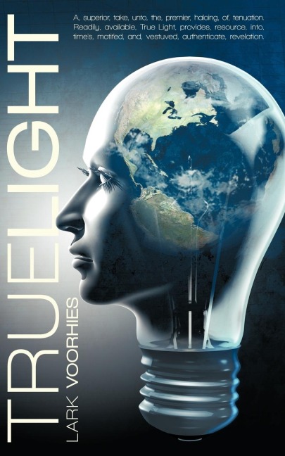 True Light: A, superior, take, unto, the, premier, haloing, of, tenuation. Readily, available, True Light, provides, resource, into, time's, motifed, and, vestuved, authenticate, revelation.