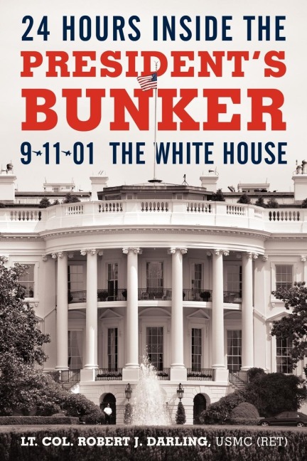 24 Hours Inside the Presidents Bunker: 9-11-01: The White House