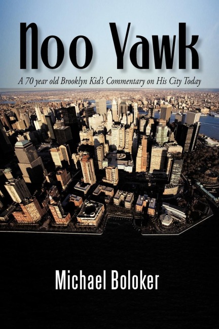Noo Yawk: A 70 Year Old Brooklyn Kids Commentary on His City Today