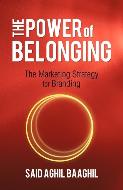 The Power of Belonging: The Marketing Strategy for Branding