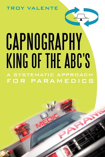 Capnography, King of the ABCs: A Systematic Approach for Paramedics