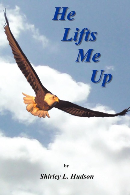 He Lifts Me Up: Shirleys Soliloquies, Volume 3