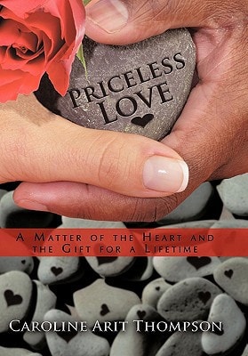Priceless Love A Matter of the Heart and the Gift for a Lifetime