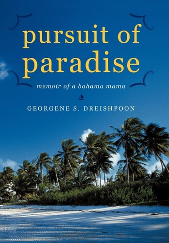 Pursuit of Paradise Memoir of a Bahama Mama