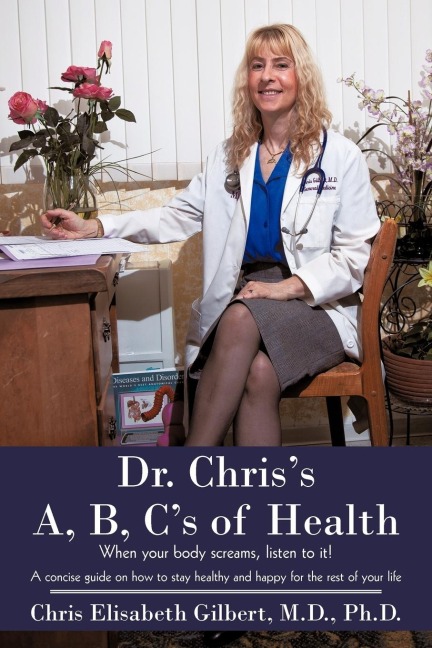 Dr. Chriss A, B, Cs of Health: When your body screams, listen to it!