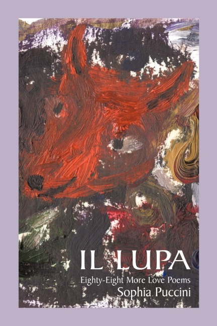 Il Lupa: Eighty-Eight More Love Poems