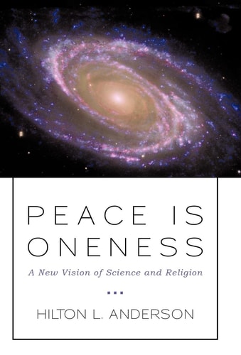 Peace Is Oneness A New Vision of Science and Religion