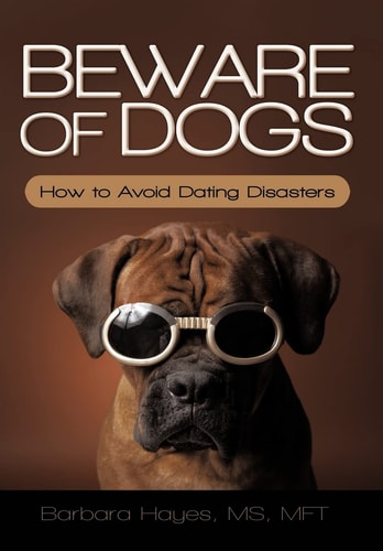 Beware of Dogs How to Avoid Dating Disasters