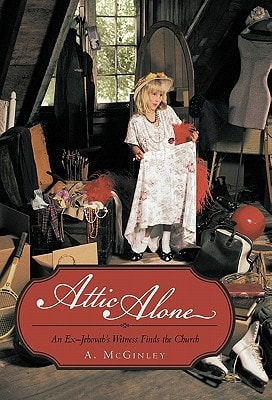 Attic Alone An Ex-Jehovah's Witness Finds the Church