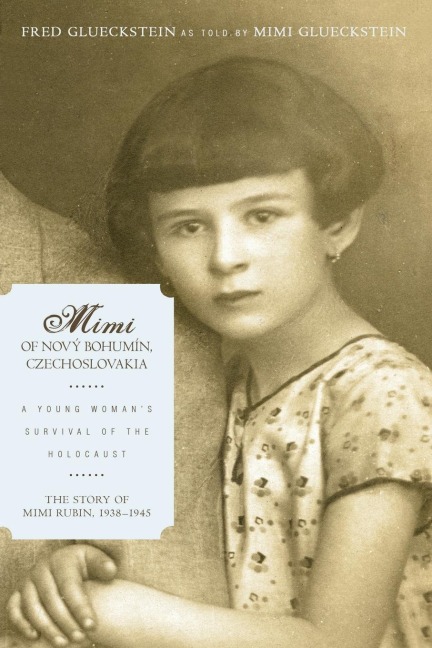 Mimi of Novy Bohumin, Czechoslovakia: A Young Womans Survival of the Holocaust