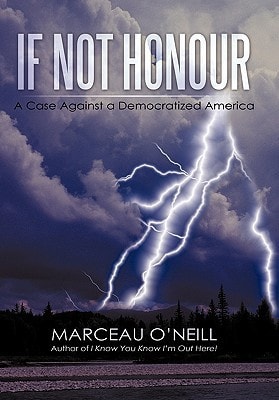 If Not Honour A Case Against a Democratized America