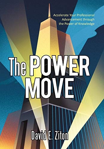 The Power Move Accelerate Your Professional Advancement Through the Power of Knowledge