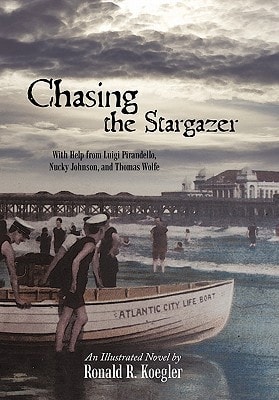 Chasing the Stargazer With Help from Luigi Pirandello, Nucky Johnson, and Thomas Wolfe