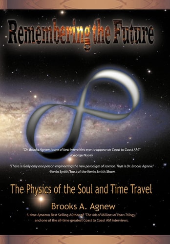 Remembering the Future The Physics of the Soul and Time Travel