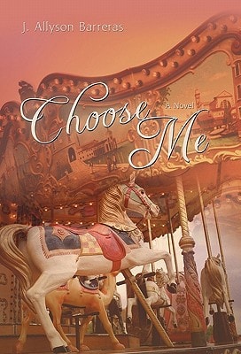 Choose Me A Novel