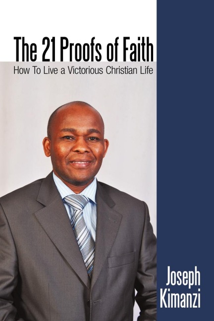 The 21 Proofs of Faith: How To Live a Victorious Christian Life