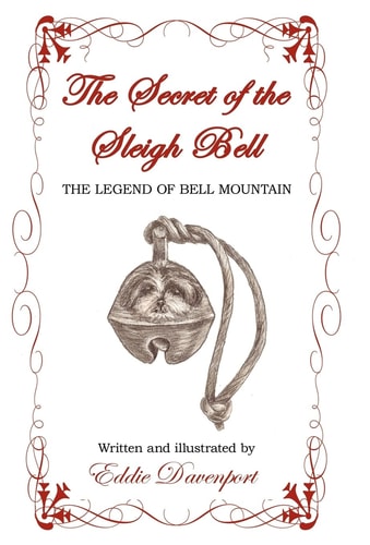 The Secret of the Sleigh Bell The Legend of Bell Mountain