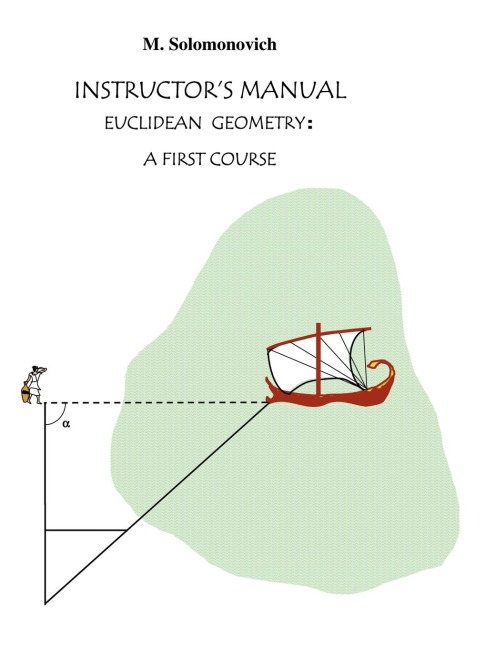 Instructors Manual to Euclidean Geometry: A First Course