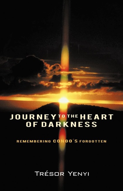 Journey to the Heart of Darkness: Remembering Congos Forgotten