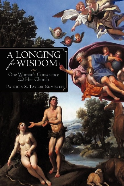 A Longing for Wisdom: One Womans Conscience and Her Church