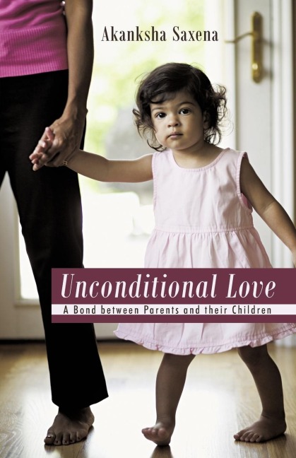 Unconditional Love: A Bond Between Parents and Their Children