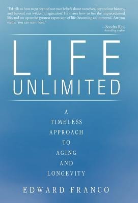 Life Unlimited: A Timeless Approach to Aging and Longevity