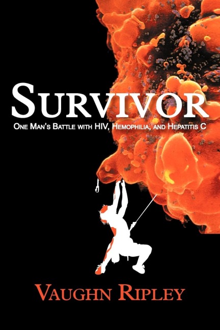 Survivor: One Mans Battle with HIV, Hemophilia, and Hepatitis C