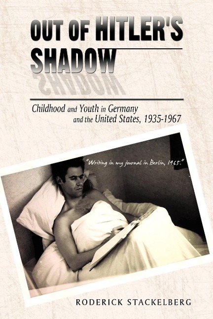 Out of Hitlers Shadow: Childhood and Youth in Germany and the United States, 1935-1967