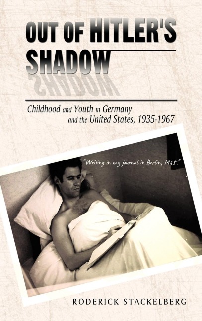 Out of Hitlers Shadow: Childhood and Youth in Germany and the United States, 1935-1967