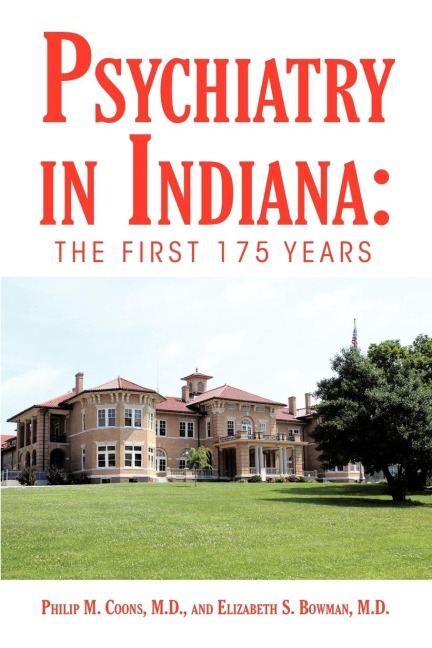 Psychiatry in Indiana: The First 175 Years