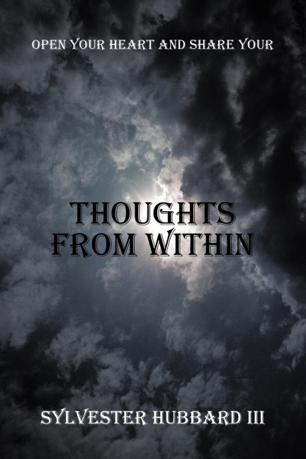Thoughts from Within: Open Your Heart and Share Your