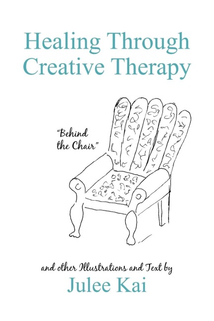 Healing Through Creative Therapy: Illustrations and Text from a Survivor