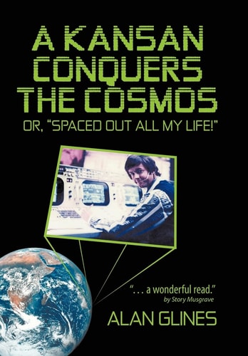 A Kansan Conquers the Cosmos Or, Spaced Out All My Life!™