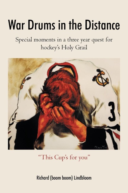 War Drums in the Distance: Special moments in a three year quest for hockeys Holy Grail.