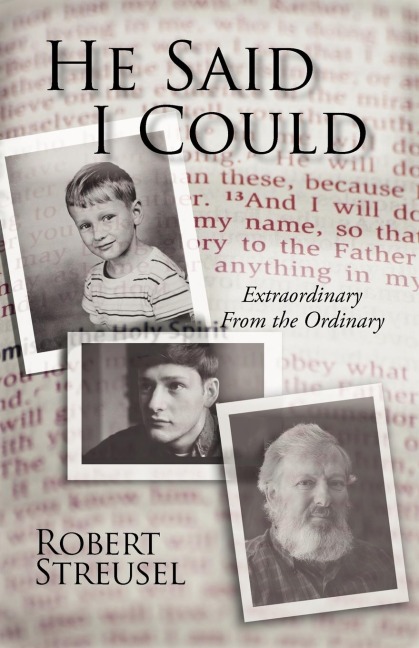 He Said I Could: Extraordinary from the Ordinary