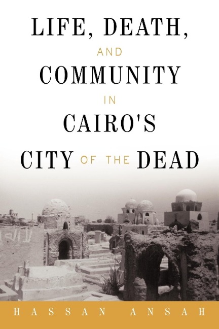 Life, Death, and Community in Cairos City of the Dead