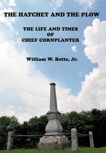 The Hatchet and the Plow The Life and Times of Chief Cornplanter