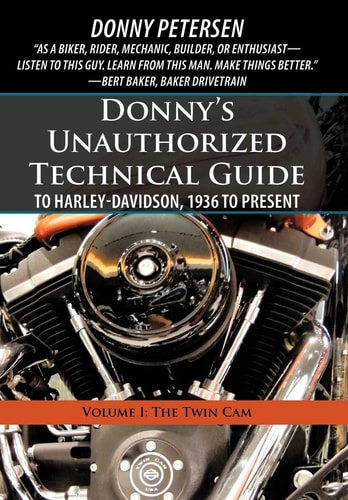 Donny's Unauthorized Technical Guide to Harley-Davidson, 1936 to Present Volume I: The Twin Cam